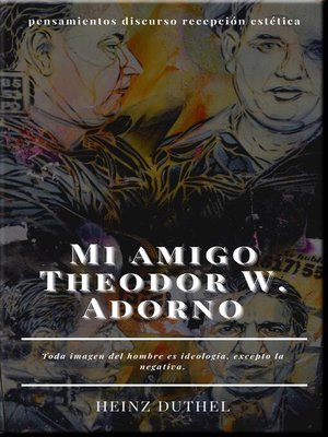cover image of Mi amigo Theodor W. Adorno